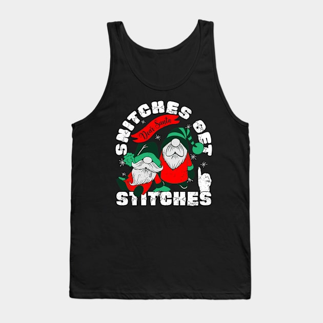 Snitches Get Stitches Funny Xmas Gnomes Tank Top by alcoshirts